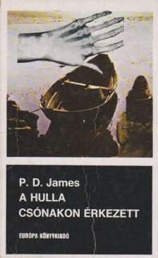 JAMES, P.D. - A hulla csónakon érkezett [antikvár]