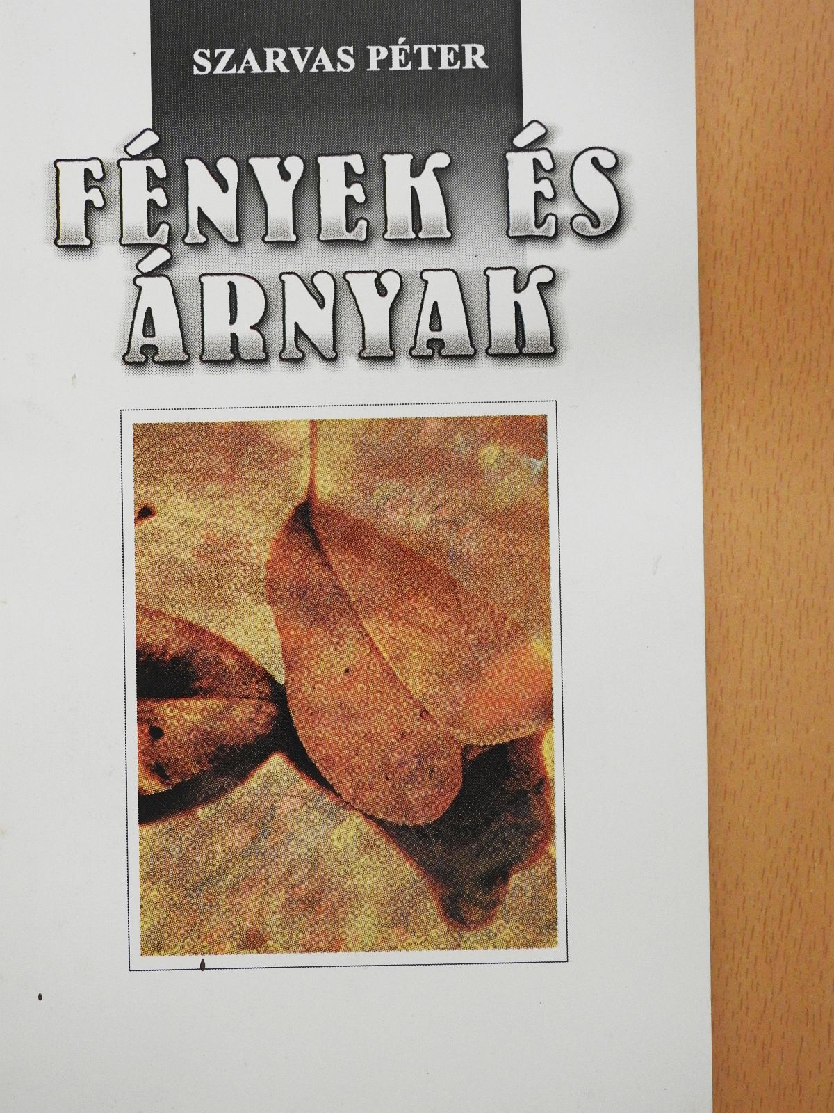 Szarvas Péter - Fények és árnyak (dedikált példány) [antikvár]