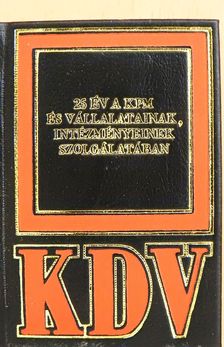 25 év a KPM és vállalatainak, intézményeinek szolgálatában (minikönyv) [antikvár]