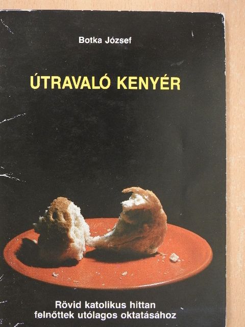 Botka József - Útravaló kenyér [antikvár]