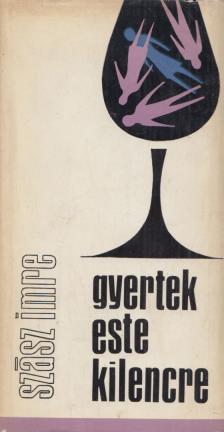 SZÁSZ IMRE - Gyertek este kilencre (dedikált) [antikvár]