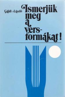GÁLDI LÁSZLÓ - Ismerjük meg a versformákat! [antikvár]