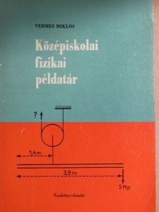 Vermes Miklós - Középiskolai fizikai példatár [antikvár]