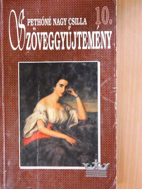 Pethőné Nagy Csilla - Szöveggyűjtemény 10. [antikvár]