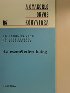 Dr. Frey Zsuzsa - Az eszméletlen beteg [antikvár]