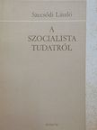 Szecsődi László - A szocialista tudatról [antikvár]