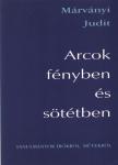 Márványi Judit - Arcok fényben és sötétben [antikvár]