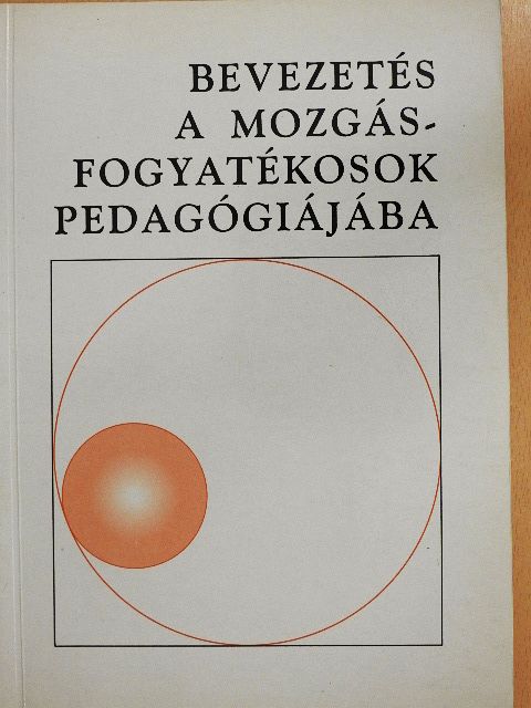 Bevezetés a mozgásfogyatékosok pedagógiájába [antikvár]