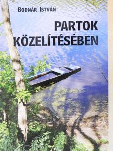 Bodnár István - Partok közelítésében [antikvár]