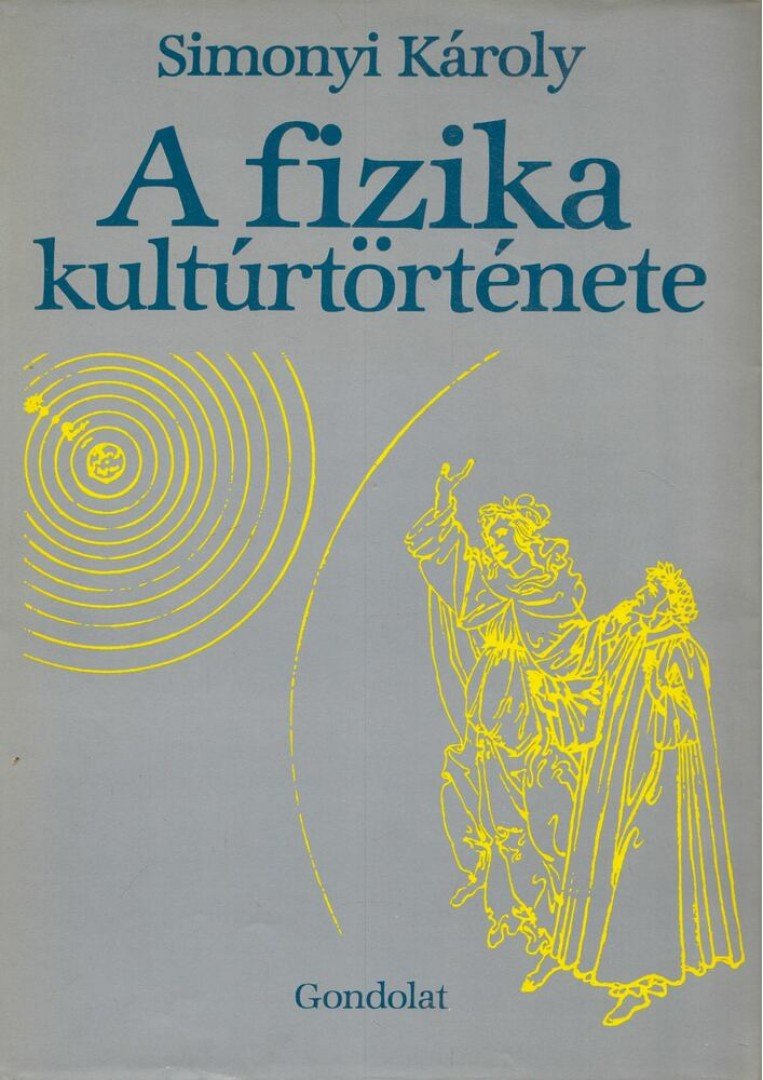 Simonyi Károly - A fizika kultúrtörténete [antikvár]