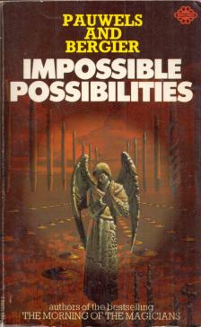 Louis Pauwels, Jacques Bergier - Impossible Possibilities [antikvár]