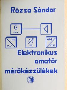 Rózsa Sándor - Elektronikus amatőr mérőkészülékek [antikvár]