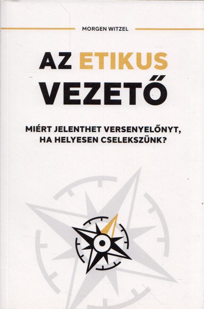 Morgen Witzel - Az etikus vezető [antikvár]