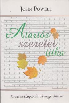 John Powell - A tartós szeretet titka [antikvár]