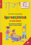 Friedl, Johanna, Margret Nussbaum - Gyermekjátékok az első évekre [antikvár]