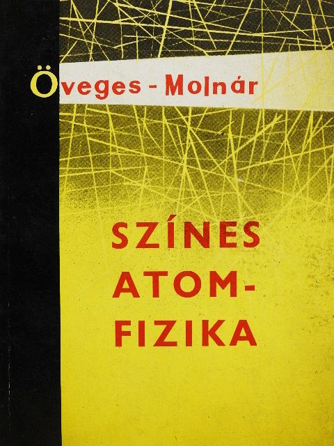 Öveges József - Színes atomfizika [antikvár]