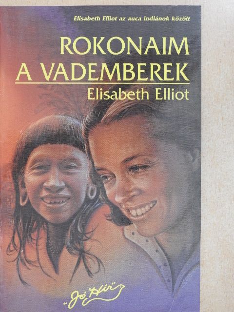 Elisabeth Elliot - Rokonaim a vademberek [antikvár]