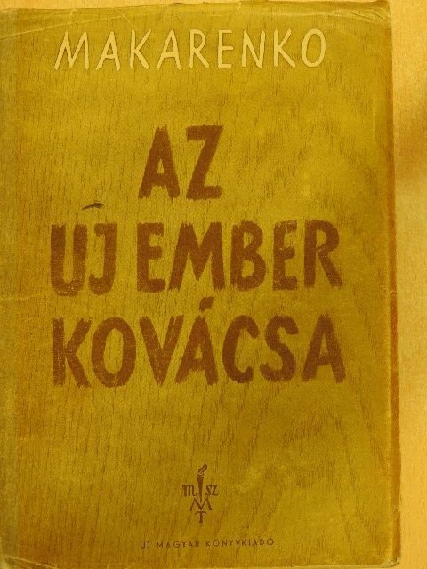 Anton Makarenko - Az új ember kovácsa I-II. [antikvár]