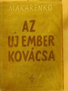 Anton Makarenko - Az új ember kovácsa I-II. [antikvár]