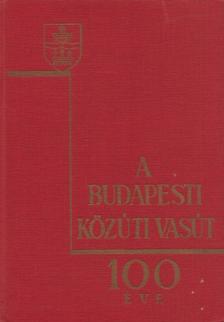 Csuhay Dénes - A budapesti közúti vasút 100 éve [antikvár]