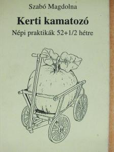 Szabó Magdolna - Kerti kamatozó (dedikált példány) [antikvár]