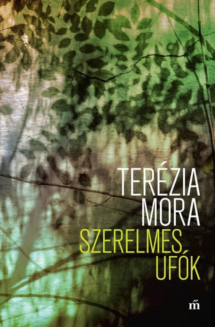 Terézia Mora - Szerelmes ufók [antikvár]