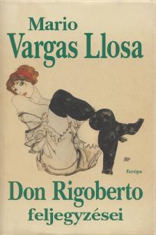 Mario VARGAS LLOSA - Don Rigoberto feljegyzései [antikvár]