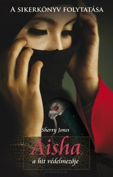 Sherry Jones - Aisha, a hit védelmezője [eKönyv: epub, mobi, pdf]