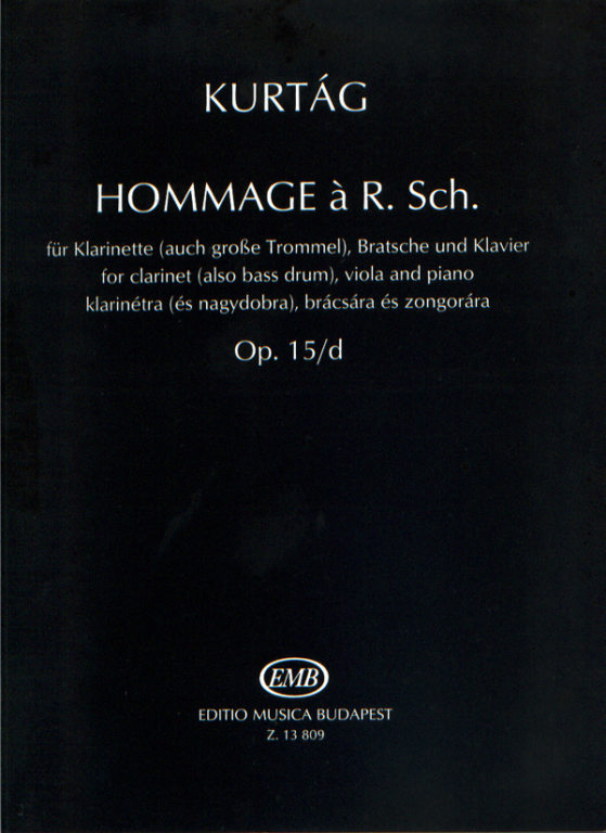 KURTÁG GYÖRGY - HOMMAGE Á R.SCH. KLARINÉTRA (ÉS NAGYDOBRA), BRÁCSÁRA ÉS ZONGORÁRA OP.15/D