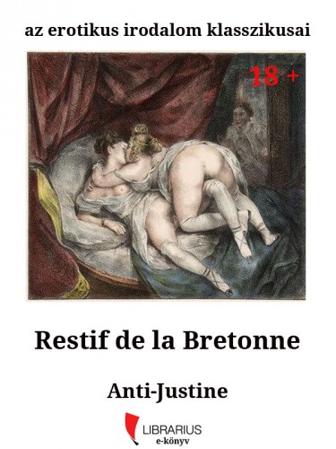 Restif de la Bretonne - Anti-Justine [eKönyv: epub, mobi]