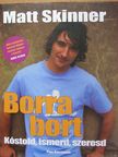 Matt Skinner - Borra bort [antikvár]