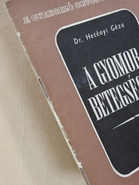 Dr. Hetényi Géza - A gyomor betegségei [antikvár]