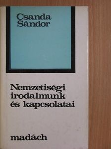 Csanda Sándor - Nemzetiségi irodalmunk és kapcsolatai [antikvár]