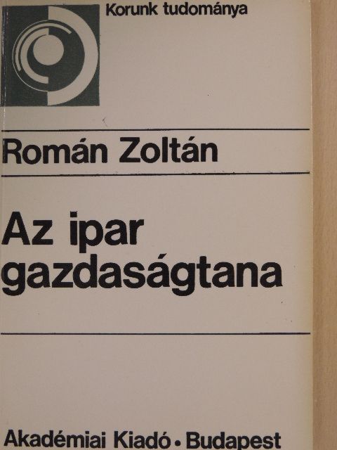 Román Zoltán - Az ipar gazdaságtana [antikvár]
