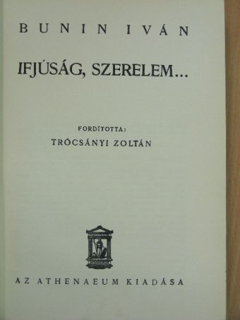 Bunin Iván - Ifjúság, szerelem... [antikvár]