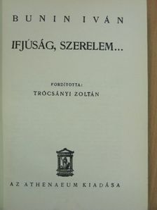 Bunin Iván - Ifjúság, szerelem... [antikvár]