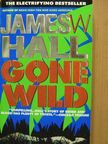 James W. Hall - Gone Wild [antikvár]