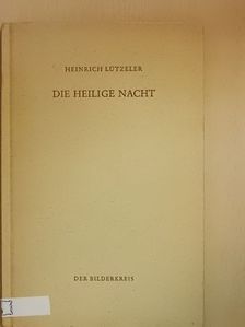 Heinrich Lützeler - Die Heilige Nacht [antikvár]
