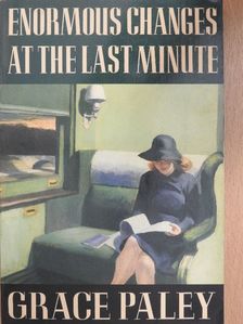 Grace Paley - Enormous Changes at the Last Minute [antikvár]