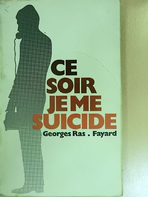 Georges Ras - Ce soir, je me suicide... [antikvár]