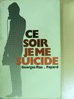 Georges Ras - Ce soir, je me suicide... [antikvár]