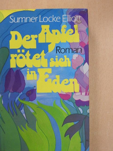 Sumner Locke Elliott - Der Apfel rötet sich in Eden [antikvár]