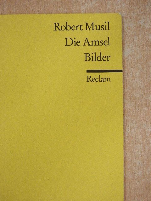 Robert Musil - Die Amsel/Bilder [antikvár]