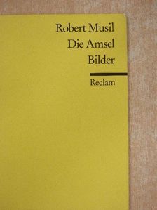 Robert Musil - Die Amsel/Bilder [antikvár]