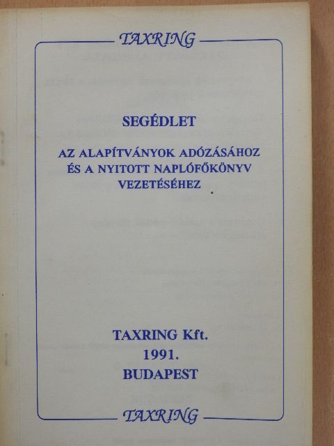 Ácsné Molnár Judit - Segédlet az alapítványok adózásához és a nyitott naplófőkönyv vezetéséhez [antikvár]