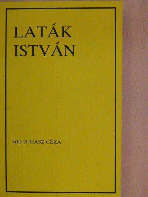 Juhász Géza - Laták István [antikvár]