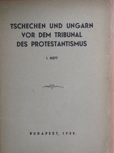 Tschechen und Ungarn vor dem Tribunal des Protestantismus I. [antikvár]