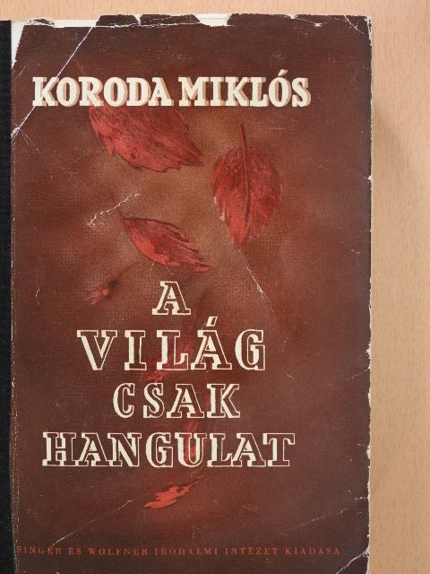 Koroda Miklós - A világ csak hangulat I-II. [antikvár]