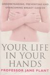 Jane Plant - Your Life in Your Hands [antikvár]