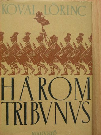 Kovai Lőrinc - Három tribunus [antikvár]